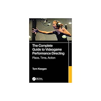 Taylor & francis ltd The Complete Guide to Videogame Performance Directing (häftad, eng)
