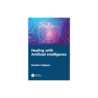 Taylor & francis ltd Healing with Artificial Intelligence (häftad, eng)