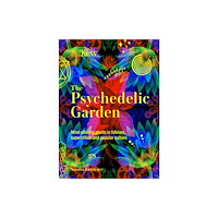 Headline Publishing Group Kew: The Psychedelic Garden (inbunden, eng)