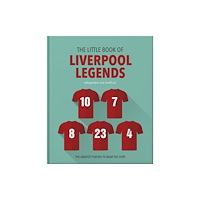 Headline Publishing Group The Little Book of Liverpool Legends (inbunden, eng)