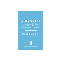 Headline Publishing Group Cooler Than My Kids:A Handbook for Hip Dads (inbunden, eng)