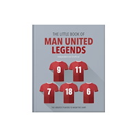 Headline Publishing Group The Little Book of Man United Legends (inbunden, eng)