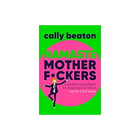 Headline Publishing Group Namaste Motherf*ckers (inbunden, eng)