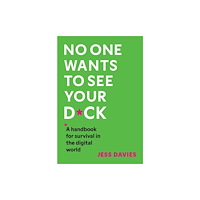 Headline Publishing Group No One Wants to See Your D*ck (inbunden, eng)