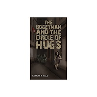 Austin Macauley Publishers The Bogeyman and the Circle of Hugs (häftad, eng)