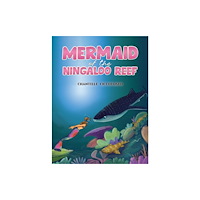 Austin Macauley Publishers Mermaid of the Ningaloo Reef (häftad, eng)