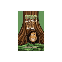 Austin Macauley Publishers Striggy the Baby Owl (häftad, eng)