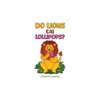 Austin Macauley Publishers Do Lions Eat Lollipops? (häftad, eng)