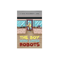 Austin Macauley Publishers The Boy Who Loved Robots (häftad, eng)