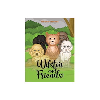 Austin Macauley Publishers Wilston and Friends! (häftad, eng)