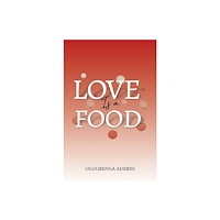Austin Macauley Publishers Love Is a Food (häftad, eng)