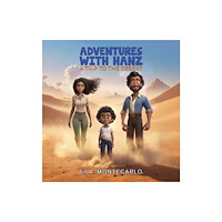 Austin Macauley Publishers Adventures with Hanz - A Trip to the Desert (häftad, eng)