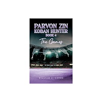 Austin Macauley Publishers Parvon Zin Koban Hunter Book 4: The Games (häftad, eng)