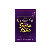 Headline Publishing Group The Six Murders of Daphne St Clair (inbunden, eng)