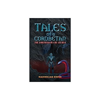 Austin Macauley Publishers Tales of a Cordbetan: The Fortress of Creatures (häftad, eng)