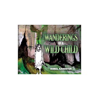 Austin Macauley Publishers Wanderings of a Wild Child (häftad, eng)