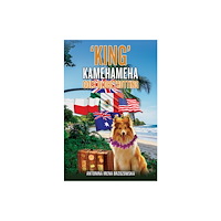 Austin Macauley Publishers 'King' Kamehameha Goes Globetrotting (häftad, eng)