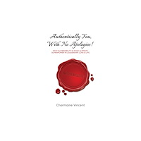Austin Macauley Publishers Authentically You, With No Apologies! (häftad, eng)