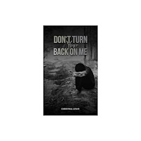 Austin Macauley Publishers Don't Turn Your Back on Me (häftad, eng)