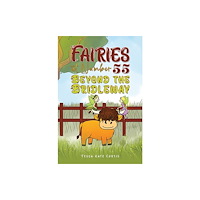 Austin Macauley Publishers Fairies at Number 55: Beyond the Bridleway (häftad, eng)