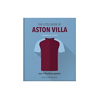 Headline Publishing Group The Little Book of Aston Villa (inbunden, eng)