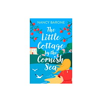 Bloomsbury Publishing PLC The Little Cottage by the Cornish Sea: Escape to Cornwall this summer with a brand new second-chances romance (häftad, e...