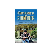 Austin Macauley Publishers The Cigarette-Flavored Tea and Strindberg (häftad, eng)