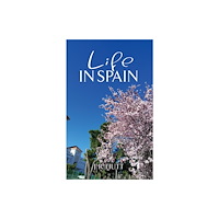 Austin Macauley Publishers Life in Spain (häftad, eng)