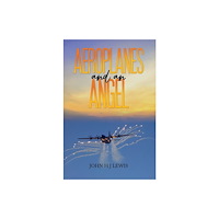 Austin Macauley Publishers Aeroplanes and an Angel (häftad, eng)
