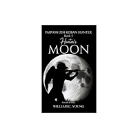 Austin Macauley Publishers Parvon Zin Koban Hunter Book 5: Hunter's Moon (häftad, eng)