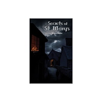 Austin Macauley Publishers Secrets of St Mary's (häftad, eng)