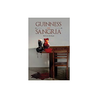 Austin Macauley Publishers Guinness and Sangria (häftad, eng)