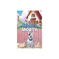 Austin Macauley Publishers Naughty Morty (häftad, eng)