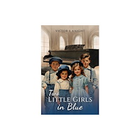 Austin Macauley Publishers Two Little Girls in Blue (inbunden, eng)