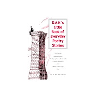 Austin Macauley Publishers D.A.N.'s Little Book of Everyday Poetry Stories (häftad, eng)