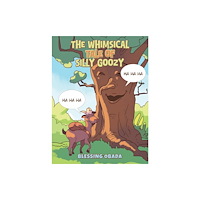 Austin Macauley Publishers The Whimsical Tale of Silly Goozy (häftad, eng)