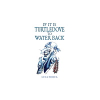 Austin Macauley Publishers If It Is Turtledove to Water Back (häftad, eng)