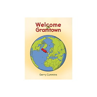 Austin Macauley Publishers Welcome to Gramtown (häftad, eng)