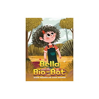 Austin Macauley Publishers Bella and the Bio-Bot (häftad, eng)