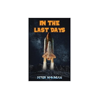 Austin Macauley Publishers In the Last Days (häftad, eng)