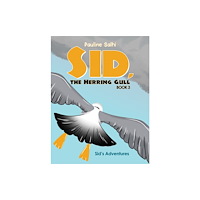 Austin Macauley Publishers Sid, the Herring Gull – Book 3 (häftad, eng)