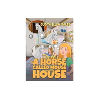 Austin Macauley Publishers There’s a Horse Called Mouse in My House (häftad, eng)