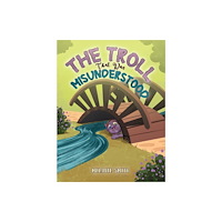 Austin Macauley Publishers The Troll That Was Misunderstood (häftad, eng)