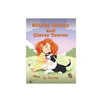 Austin Macauley Publishers Shirley Murley and Clever Trevor (häftad, eng)