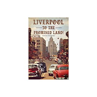 Austin Macauley Publishers Liverpool to the Promised Land! (häftad, eng)