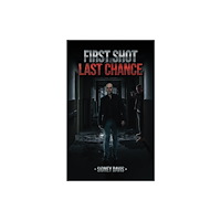Austin Macauley Publishers First Shot: Last Chance (häftad, eng)