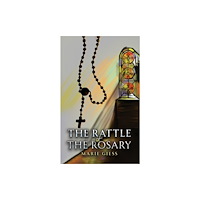 Austin Macauley Publishers The Rattle of the Rosary (häftad, eng)