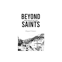 Austin Macauley Publishers Beyond the Valley of the Saints (häftad, eng)
