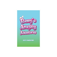 Austin Macauley Publishers Bunny’s Amazing Adventures (häftad, eng)