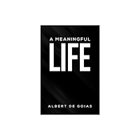 Austin Macauley Publishers A Meaningful Life (häftad, eng)